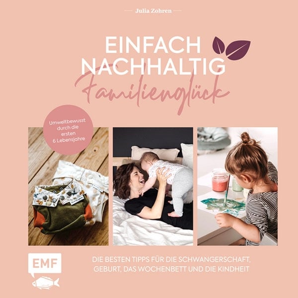 Einfach nachhaltig Familienglück (Julia Zohren)