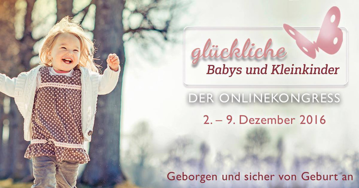 Online-Kongress "Glückliche Babys und Kleinkinder" vom 2.-9.12.2016